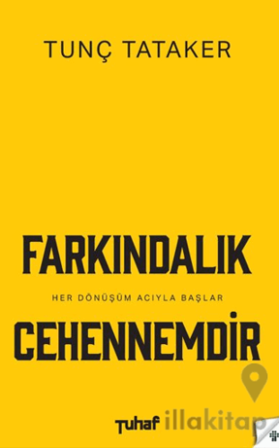 Farkındalık Cehennemdir