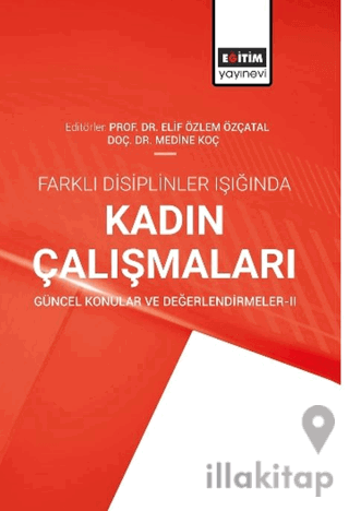 Farklı Disiplinler Işığında Kadın Çalışmaları Güncel Konular ve Değerlendirmeler-2