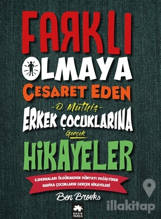 Farklı Olmaya Cesaret Eden O Müthiş Erkek Çocuklarına Gerçek Hikayeler (Ciltli)