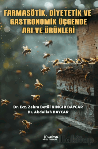 Farmasötik, Diyetetik ve Gastronomik Üçgende Arı ve Ürünleri
