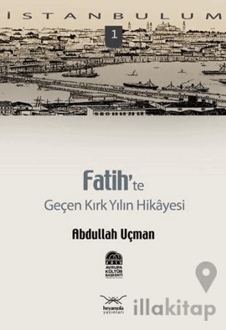 Fatih’te Geçen Kırk Yılın Hikayesi