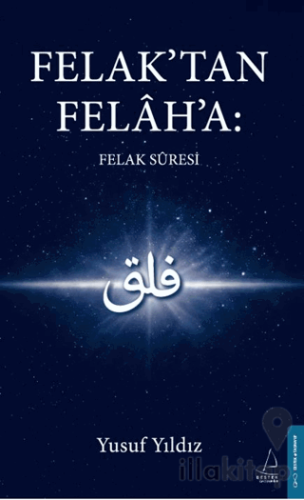 Felak’tan Felah’a: Felak Suresi