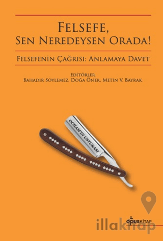 Felsefe, Sen Neredeysen Orada