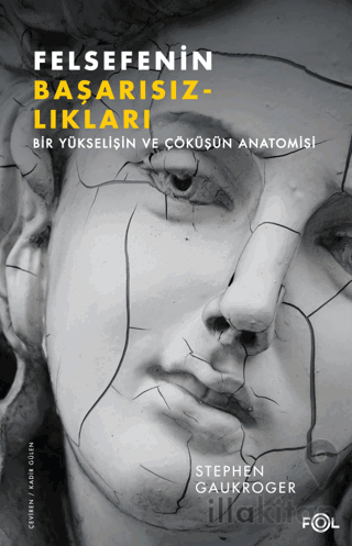 Felsefenin Başarısızlıkları Bir Yükselişin ve Çöküşün Anatomisi