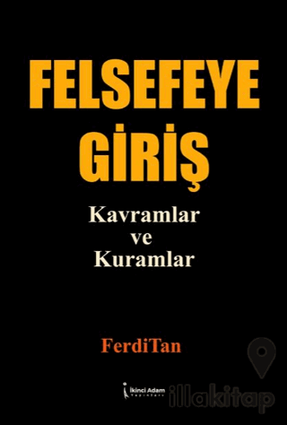 Felsefeye Giriş Kavramlar ve Kuramlar