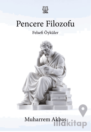 Felsefi Öyküler: Pencere Filozofu