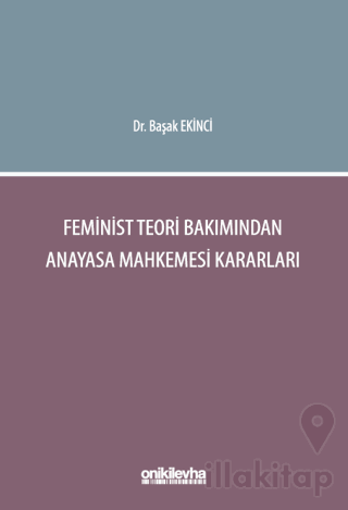 Feminist Teori Bakımından Anayasa Mahkemesi Kararları