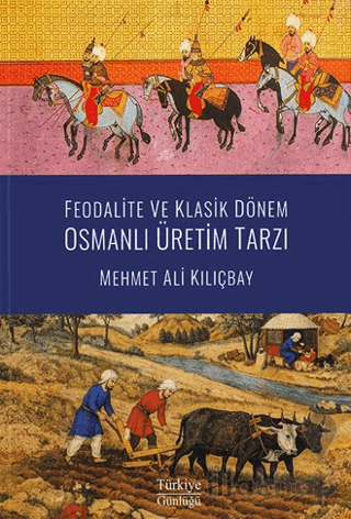 Feodalite ve Klasik Dönem Osmanlı Üretim Tarzı