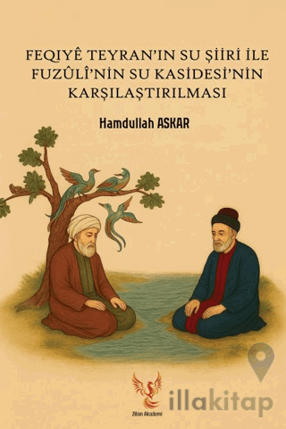 Feqiyê Teyran'ın Su Şiiri İle Fuzûlî’nin Su Kasidesi’ninn Karşılaştırılması