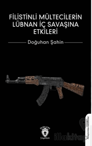 Filistinli Mültecilerin Lübnan İç Savaşına Etkileri