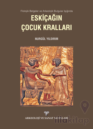 Filolojik Belgeler ve Arkeolojik Bulgular Işığında Eskiçağın Çocuk Kralları