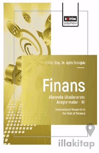 Finans Alanında Uluslararası Araştırmalar – III