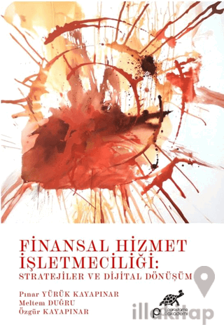 Finansal Hizmet İşletmeciliği: Stratejiler ve Dijital Dönüşüm