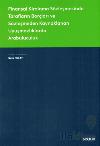 Finansal Kiralama Sözleşmesinde Tarafların Borçları ve Sözleşmeden Kaynaklanan Uyuşmazlıklarda Arabuluculuk