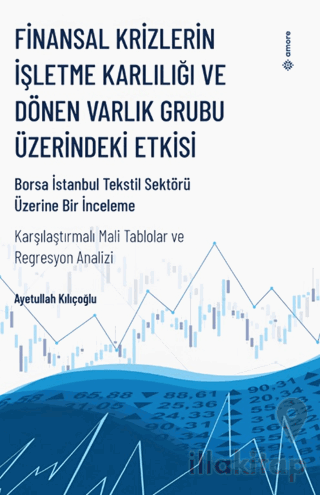Finansal Krizlerin İşletme Karlılığı ve Dönen Varlık Grubu Üzerindeki 