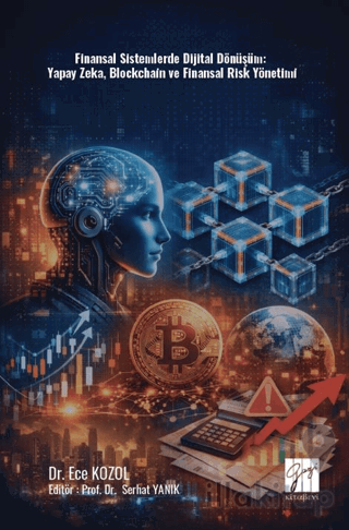 Finansal Sistemlerde Dijital Dönüşüm: Yapay Zeka, Blockchain ve Finans