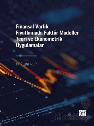 Finansal Varlık Fiyatlamada Faktör Modeller Teori ve Ekonometrik Uygulamalar
