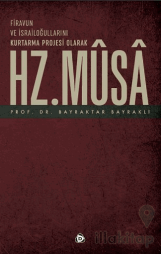 Firavun ve İsrailoğullarını Kurtarma Projesi Olarak Hz. Musa
