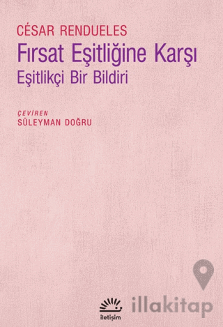 Fırsat Eşitliğine Karşı - Eşitlikçi Bir Bildiri