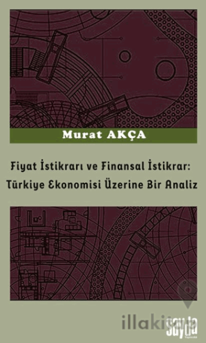 Fiyat İstikrarı ve Finansal İstikrar: Türkiye Ekonomisi Üzerine Bir Analiz