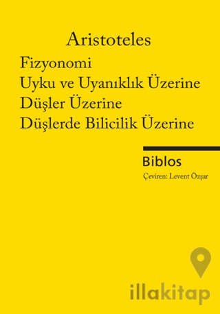 Fizyonomi, Uyku ve Uyanıklık Üzerine, Düşler Üzerine, Düşlerde Bilicilik Üzerine