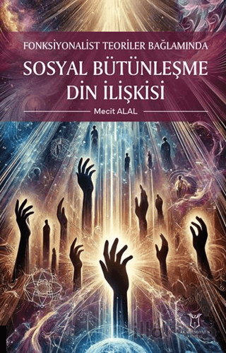 Fonksiyonalist Teoriler Bağlamında Sosyal Bütünleşme Din İlişkisi