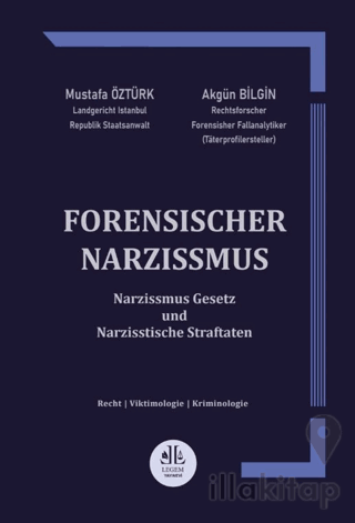 Forensischer Narzissmus ( Narzissmus Gesetz und Narzisstische Straftaten )