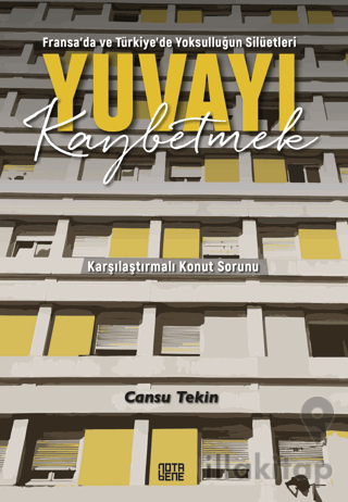 Fransa’da ve Türkiye’de Yoksulluğun Silüetleri Yuvayı Kaybetmek Karşılaştırmalı Konut Sorunu