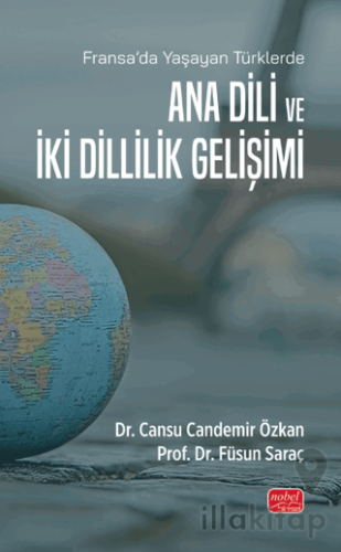 Fransa’da Yaşayan Türklerde - Ana Dili ve İki Dillilik Gelişimi