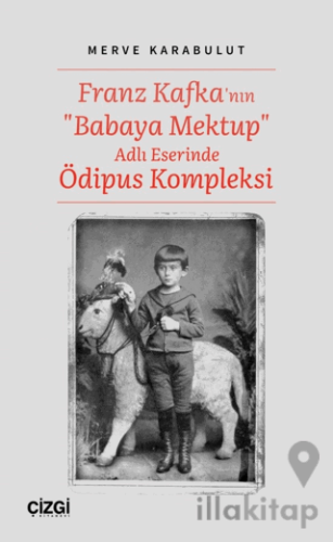 Franz Kafka'nın "Babaya Mektup" Adlı Eserinde Ödipus Kompleksi
