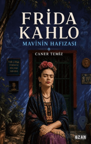 Frida Kahlo - Mavinin Hafızası