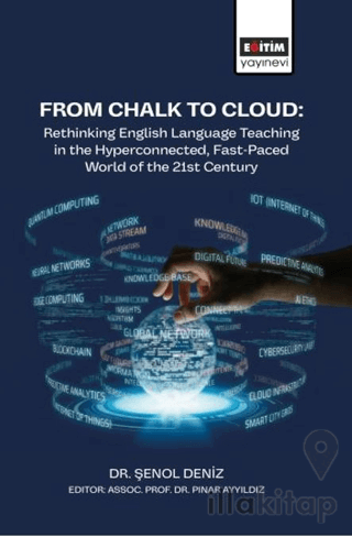 From Chalk To Cloud: Rethinking English Language Teaching In The Hyperconnected, Fast-Paced World Of The 21st Century