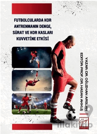 Futbolcularda Kor Antrenmanın Denge, Sürat Ve Kor Kasları Kuvvetine Etkisi