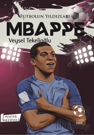 Futbolun Yıldızları Mbappe (Poster Hediyeli)