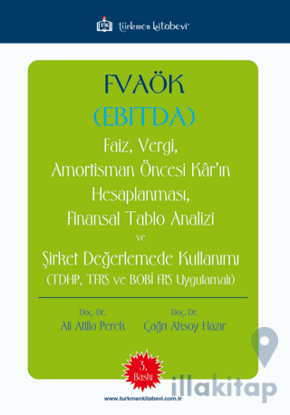FVAÖK Faiz Vergi Amortisman Öncesi Karın Hesaplanması Finansal Tablo Analizi ve Şirket Değerlemede Kullanımı