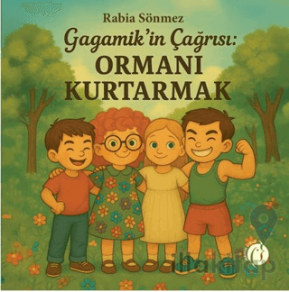 Gagamik’in Çağrısı : Ormanı Kurtarmak
