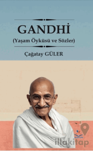 Gandhi (Yaşam Öyküsü ve Sözleri)