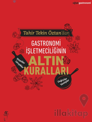 Gastronomi İşletmeciliğinin Altın Kuralları