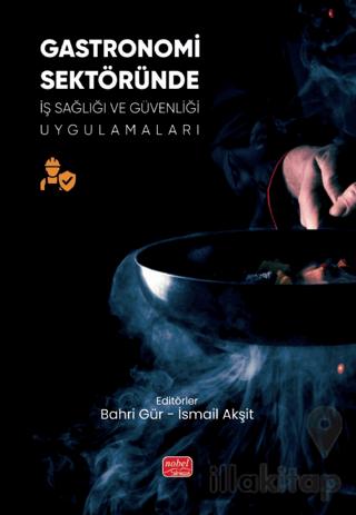 Gastronomi Sektöründe İş Sağlığı ve Güvenliği Uygulamaları