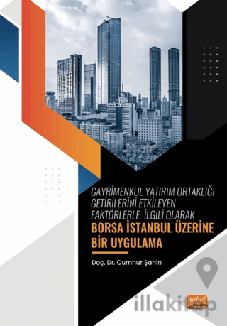 Gayrimenkul Yatırım Ortaklığı Getirilerini Etkileyen Faktörlerle İlgili Olarak - Borsa İstanbul Üzerine Bir Uygulama