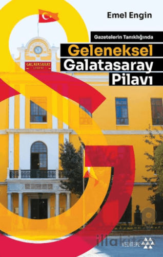 Gazetelerin Tanıklığında - Geleneksel Galatasaray Pilavı