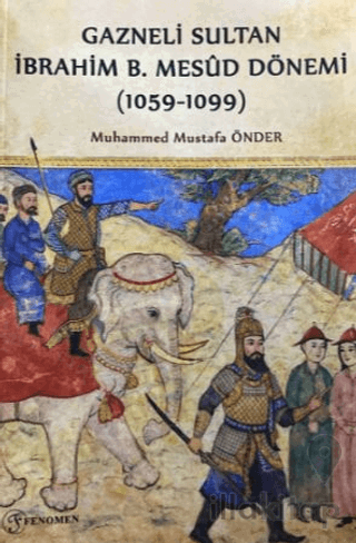 Gazneli Sultan İbrahim B. Mesud Dönemi (1059-1099)