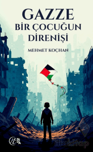 Gazze Bir Çocuğun Direnişi