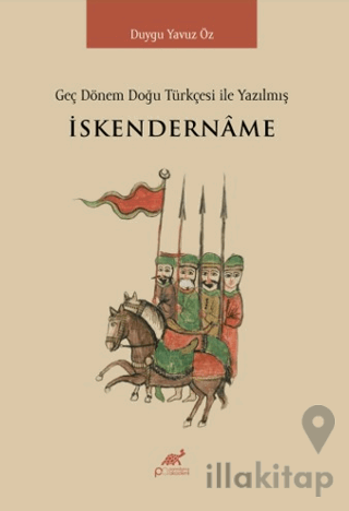 Geç Dönem Doğu Türkçesi ile Yazılmış İskendername