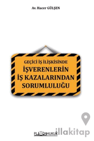 Geçici İş İlişkisinde İşverenlerin İş Kazalarından Sorumluluğu