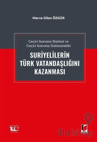 Geçici Koruma Statüsü ve Geçici Koruma Statüsündeki Suriyelilerin Türk Vatandaşlığını Kazanması