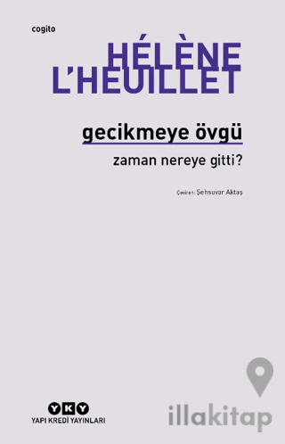 Gecikmeye Övgü - Zaman Nereye Gitti?