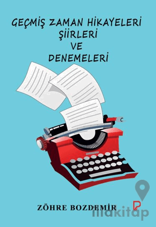 Geçmiş Zaman Hikayeleri Şiirleri ve Denemeleri