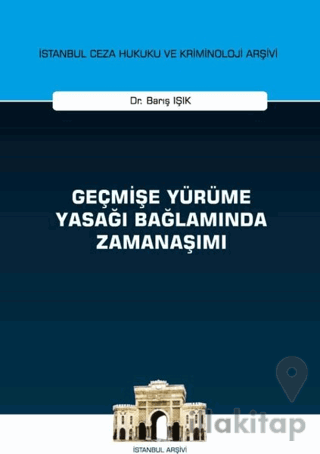 Geçmişe Yürüme Yasağı Bağlamında Zamanaşımı