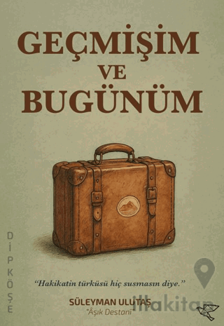 Geçmişim ve Bugünüm